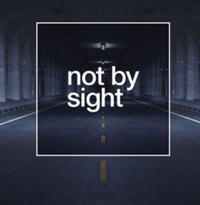 Not by Sight